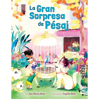 La Gran Sorpresa de Pésaj - by  Ana María Shua (Hardcover)