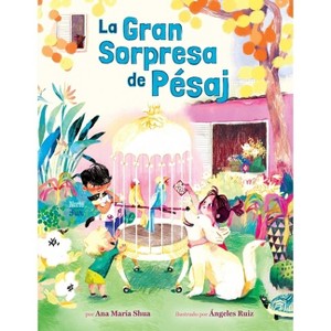 La Gran Sorpresa de Pésaj - by  Ana María Shua (Hardcover) - 1 of 1