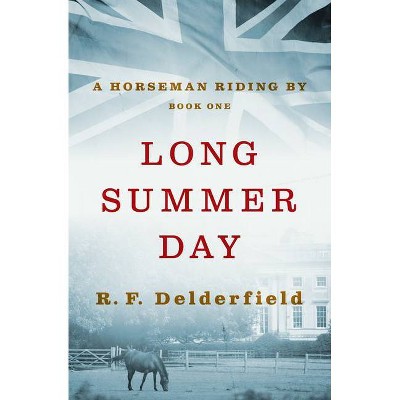 Long Summer Day - (Horseman Riding by) by  R F Delderfield (Paperback)