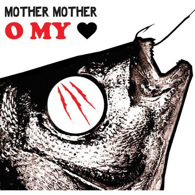 Mother Mother - O My Heart