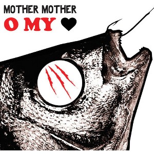 Mother Mother - O My Heart - 1 of 1
