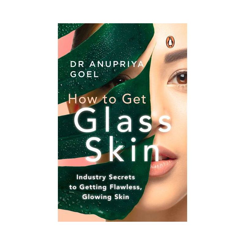 How to Get Glass Skin - by  Anupriya Goel (Paperback), 1 of 2
