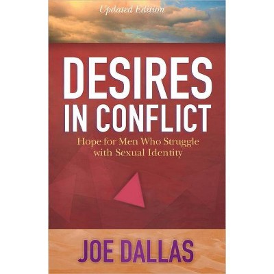 Desires in Conflict - by  Joe Dallas (Paperback)