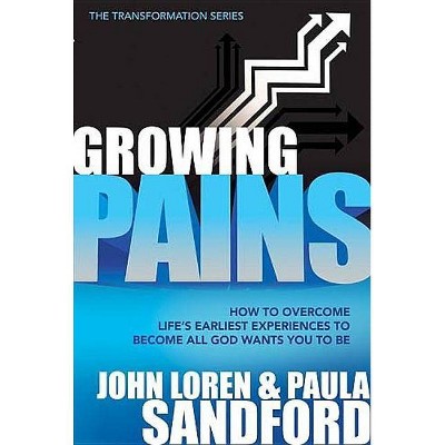 Growing Pains - (Transformation) by  John Loren Sandford (Paperback)