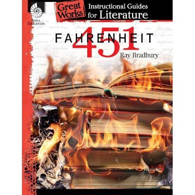 Fahrenheit 451: An Instructional Guide for Literature - (Great Works: Instructional Guides for Literature) by  Shelly Buchanan (Paperback)