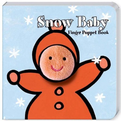 Snow Baby Finger Puppet Book - by  Chronicle Books & Imagebooks (Mixed Media Product)