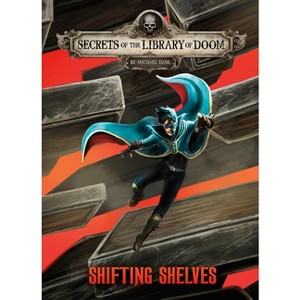 Shifting Shelves - (Secrets of the Library of Doom) by  Michael Dahl (Paperback) - 1 of 1