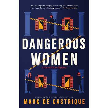 Dangerous Women - (Secret Lives) by  Mark de Castrique (Paperback)