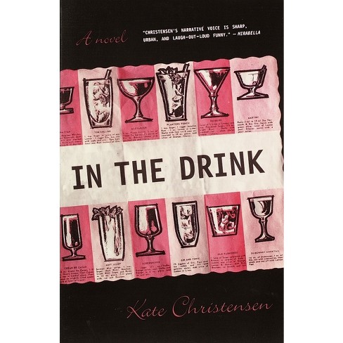 In the Drink - by  Kate Christensen (Paperback) - image 1 of 1