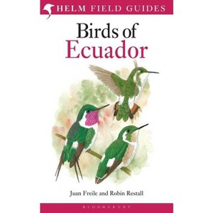 Field Guide to the Birds of Ecuador - (Helm Field Guides) by  Juan Freile & Robin Restall (Paperback) - 1 of 1