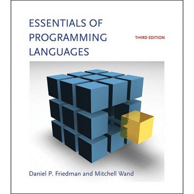 Essentials of Programming Languages - (Mit Press) 3rd Edition by  Daniel P Friedman & Mitchell Wand (Hardcover)