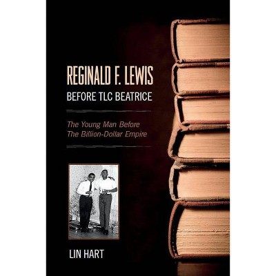 Reginald F. Lewis Before TLC Beatrice - by  Lin Hart (Paperback)