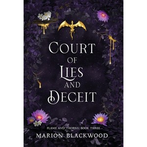 Court of Lies and Deceit - (Flame and Thorns) by  Marion Blackwood (Hardcover) - 1 of 1