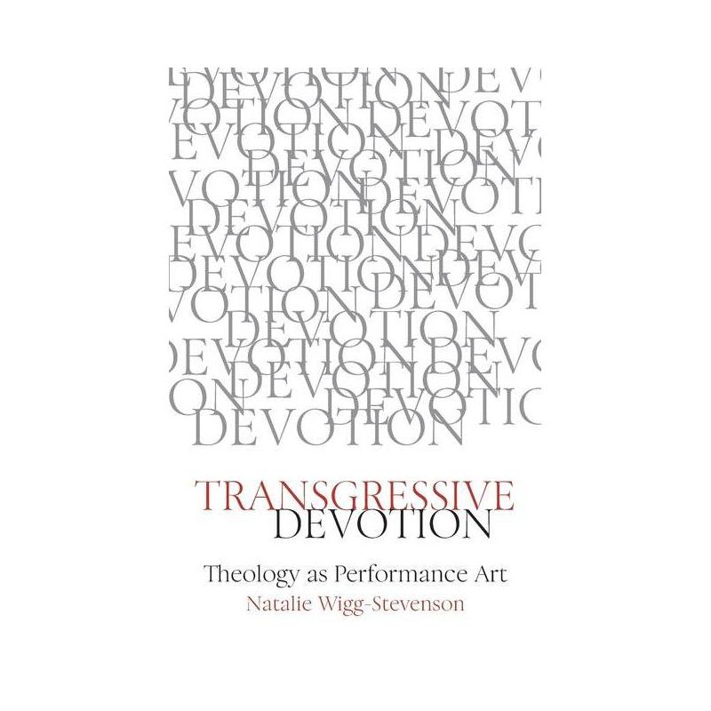 Transgressive Devotion - by  Natalie Wigg-Stevenson (Paperback), 1 of 2