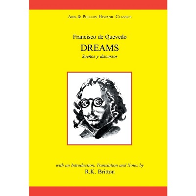 Francisco de Quevedo: Dreams and Discourses - (Aris & Phillips Hispanic Classics) (Paperback)