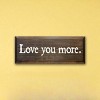 Slickblue Love You More Wooden Sign – Rustic Couple’s Wall Decor for Home, Wedding or Anniversary – 7x18, Color Options - 2 of 3