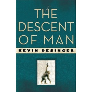 The Descent of Man - by  Kevin Desinger (Paperback) - 1 of 1