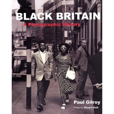 Black Britain - by  Paul Gilroy (Paperback)