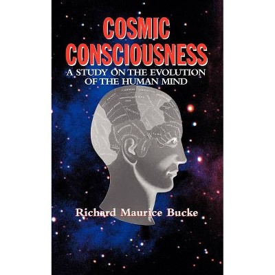 Cosmic Consciousness - Abridged by  Richard Bucke (Paperback)