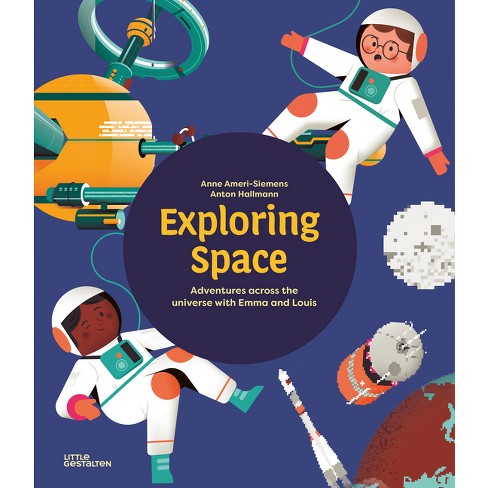 Exploring Space - By Anne Ameri-siemens (hardcover) : Target