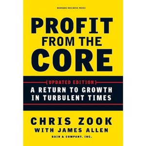 Profit from the Core - by  Chris Zook & James Allen (Hardcover) - 1 of 1
