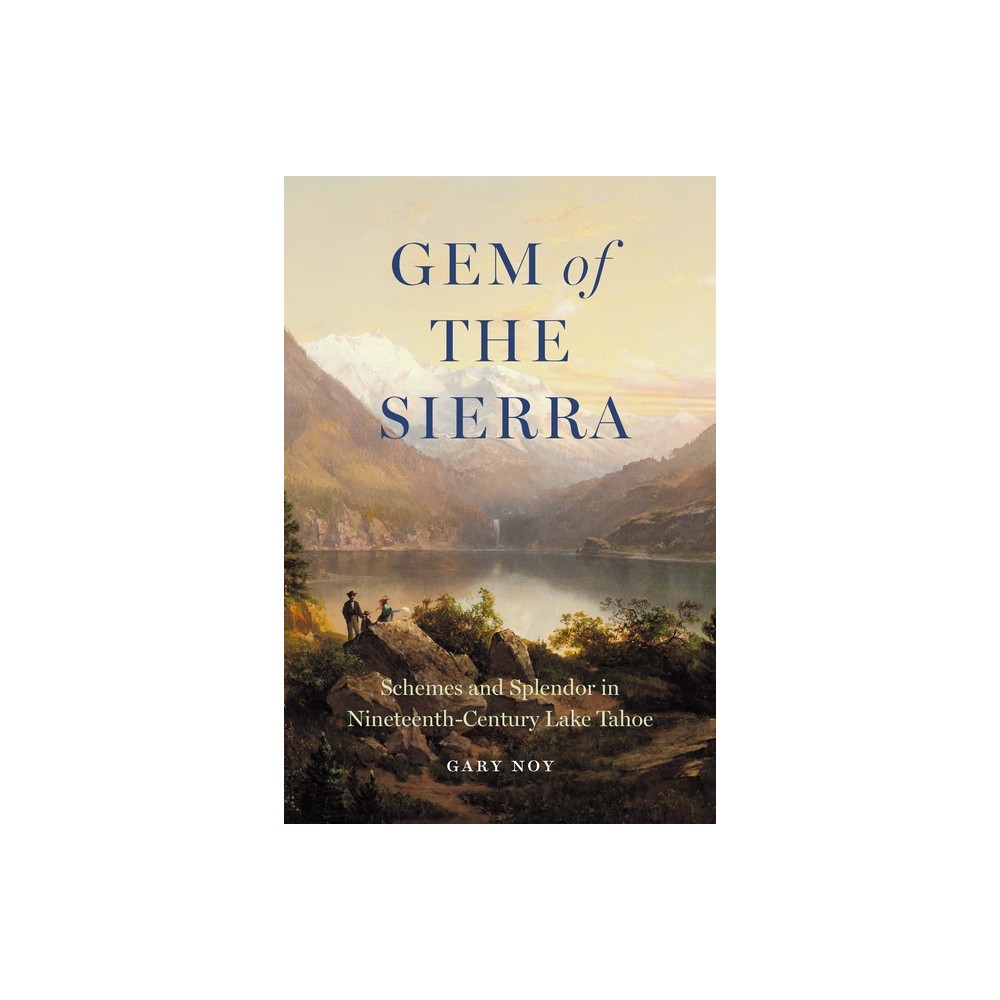 Gem of the Sierra - by Gary Noy (Paperback)