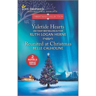 Yuletide Hearts and Reunited at Christmas - by  Ruth Logan Herne & Belle Calhoune (Paperback)