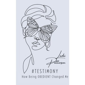 #TESTimony, How Being OBEDIENT Changed Me - by  Ladii Patterson (Paperback) - 1 of 1