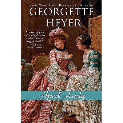 April Lady - (Regency Romances) by  Georgette Heyer (Paperback)