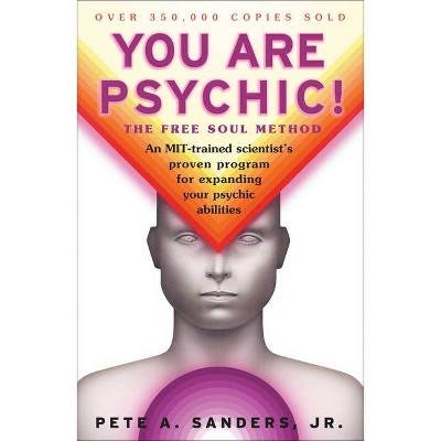 You Are Psychic! - by  Pete A Sanders (Paperback)