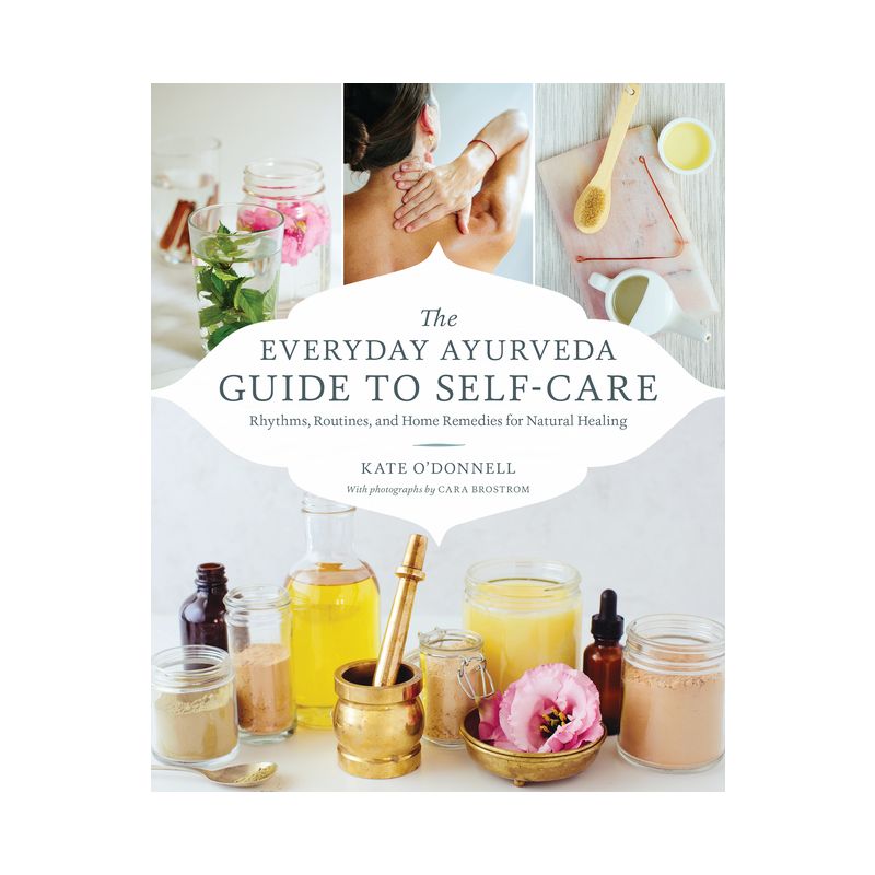 The Everyday Ayurveda Guide to Self-Care - by  Kate O'Donnell (Paperback), 1 of 2