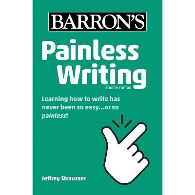 Painless Writing - (Barron's Painless) 4th Edition by  Jeffrey Strausser (Paperback)