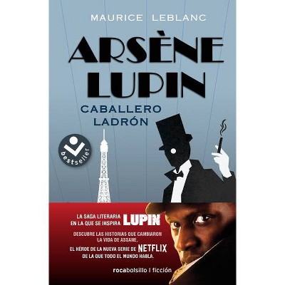 Arsene Lupin. Caballero Ladron - by  Maurice LeBlanc (Hardcover)