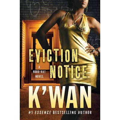 Eviction Notice - (Hood Rat Novels) by  K'Wan (Paperback)