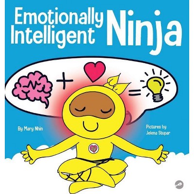 Emotionally Intelligent Ninja - (Ninja Life Hacks) by  Mary Nhin (Hardcover)