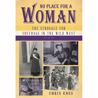 No Place for a Woman - by  Chris Enss (Hardcover)