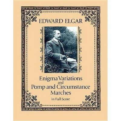  Enigma Variations and Pomp and Circumstance Marches in Full Score - (Dover Music Scores) by  Edward Elgar (Paperback) 