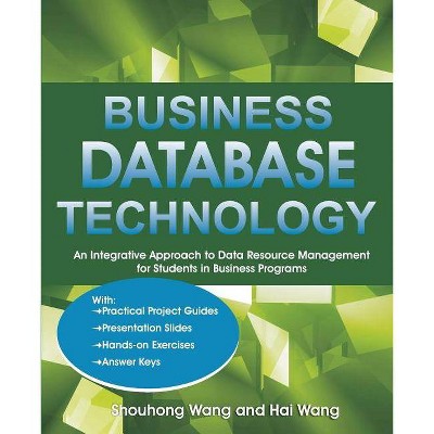 Business Database Technology - by  Shouhong Wang & Hai Wang (Paperback)