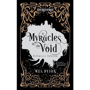 Myracles in the Void - (Myraverse) by  Wes Dyson (Hardcover) - 1 of 1