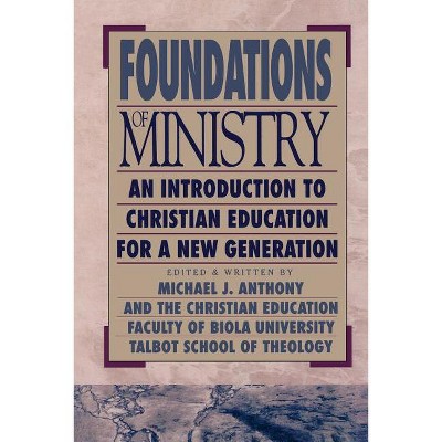 Foundations of Ministry - (Bridgepoint Books) by  Christian Education Faculty of Biola Uni (Paperback)