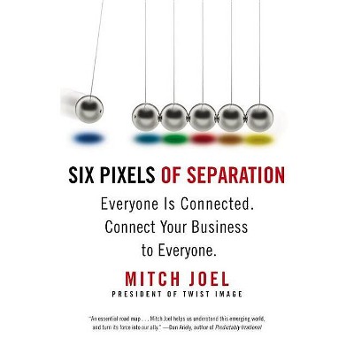 Six Pixels of Separation - by  Mitch Joel (Paperback)