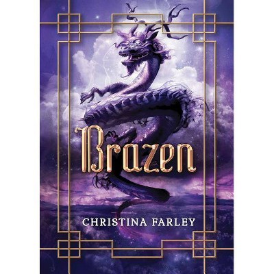 Brazen - (Gilded) by  Christina Farley (Paperback)