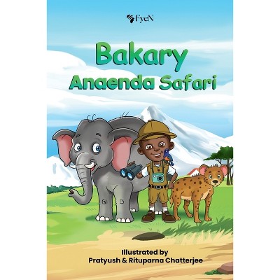 Bakary Anaenda Safari - by  Fye Network (Paperback)