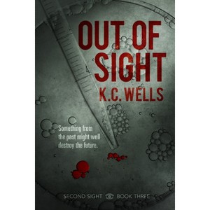 Out of Sight - (Second Sight) by  K C Wells (Paperback) - 1 of 1