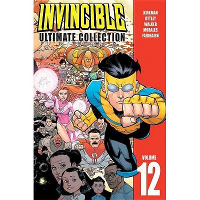 Invincible: The Ultimate Collection Volume 12 - by  Robert Kirkman (Hardcover)