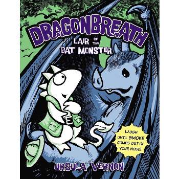 Lair of the Bat Monster: Dragonbreath Book 4 - by  Ursula Vernon (Paperback)