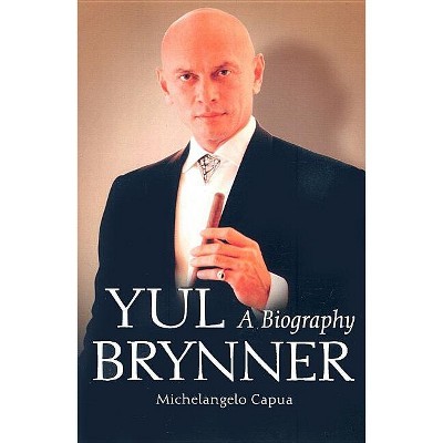 Yul Brynner - by  Michelangelo Capua (Paperback)