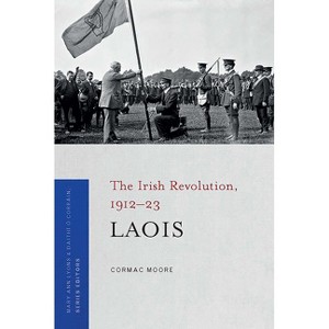 Laois - (Irish Revolution 1912-23) by  Cormac Moore (Paperback) - 1 of 1