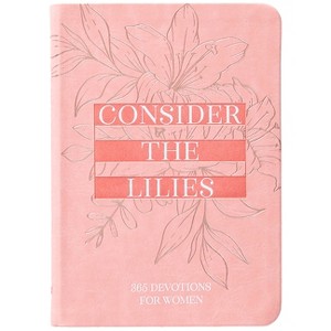 Consider the Lilies - by  Broadstreet Publishing Group LLC (Leather Bound) - 1 of 1