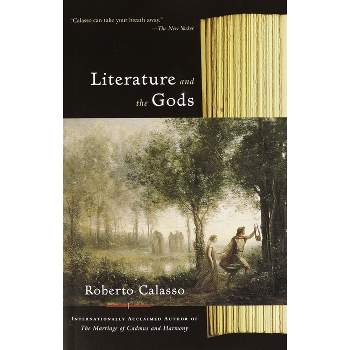 Literature and the Gods - (Vintage International) by  Roberto Calasso (Paperback)